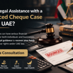 Bounced Cheque Cases in the UAE: Legal Process, Penalties, and Recovery Options
